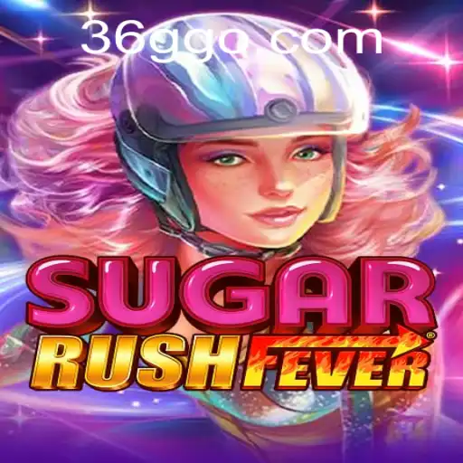 Dive into the World of SugarRushFever with 36GG.COM