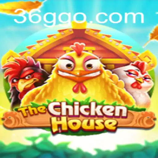 Exploring TheChickenHouse: A Unique Gaming Experience Awaiting at 36GG.COM